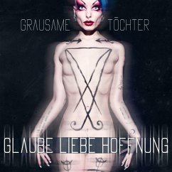 Glaube Liebe Hoffnung - Grausame Töchter