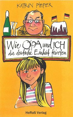 Wie Opa und ich die Deutsche Einheit feierten (eBook, ePUB) - Pieper, Katrin