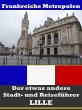 Lille - Der etwas andere Stadt- und... - Bild 1