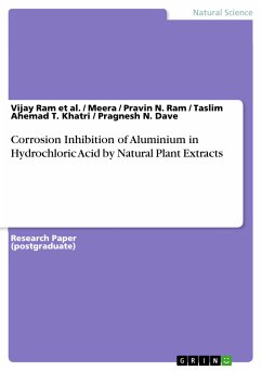 Corrosion Inhibition of Aluminium in Hydrochloric Acid by Natural Plant Extracts (eBook, PDF) - Ram et al., Vijay; Meera; Ram, Pravin N.; Khatri, Taslim Ahemad T.; Dave, Pragnesh N.