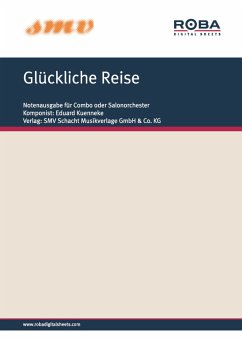 Glückliche Reise (eBook, ePUB) - Bertuch, Max; Schwabach, Kurt; Kuenneke, Eduard; Bruesewitz, Helmut