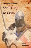 Godefroy le Cruel (eBook, ePUB)