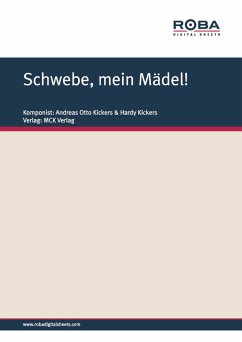 Schwebe, mein Mädel! (fixed-layout eBook, ePUB) - Kickers, Andreas Otto; Kickers, Hardy