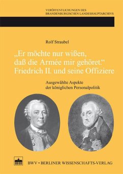 'Er möchte nur wißen, daß die Armée mir gehört.'Friedrich II. und seine Offiziere (eBook, PDF) - Straubel, Rolf