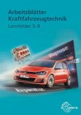 Arbeitsblätter Kraftfahrzeugtechnik Lernfelder 5-8
