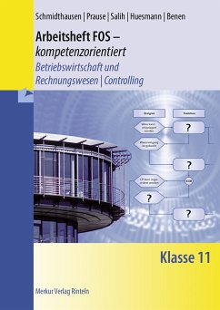 Arbeitsheft FOS - kompetenzorientiert - Betriebswirtschaft und Rechnungswesen / Controlling. Klasse 11 - Schmidthausen, Michael;Prause, Petra;Salih, Ralf