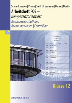 Arbeitsheft FOS - kompetenzorientiert - Betriebswirtschaft und Rechnungswesen   Controlling. Klasse 12 - Schmidthausen, Michael;Prause, Petra;Salih, Ralf
