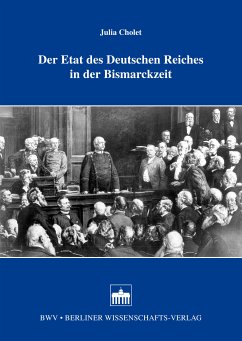 Der Etat des Deutschen Reiches in der Bismarckzeit (eBook, PDF) - Cholet, Julia