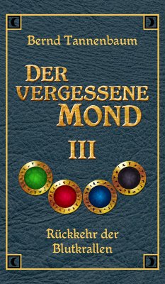 Der vergessene Mond Bd III (eBook, ePUB) - Tannenbaum, Bernd