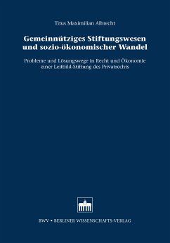 Gemeinnütziges Stiftungswesen und sozio-ökonomischer Wandel (eBook, PDF) - Albrecht, Titus Maximilian