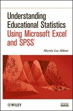 Understanding Educational Statistics Using Microsoft Excel and SPSS (eBook, ePUB) - Abbott, Martin Lee