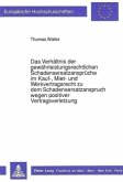 Das Verhältnis der gewährleistungsrechtlichen Schadensersatzansprüche im Kauf-, Miet- und Werkvertragsrecht zu dem Schad