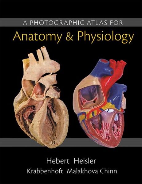 Photographic Atlas for Anatomy & Physiology, A Photographic Atlas for Anatomy & Physiology, A