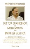 Der Yogi Sri Aurobindo zu Transformation und spiritueller Evolution (eBook, ePUB)