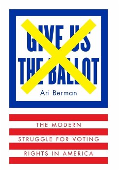 Give Us the Ballot - Berman, Ari