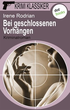 Bei geschlossenen Vorhängen / Krimi-Klassiker Bd.16 (eBook, ePUB) - Rodrian, Irene