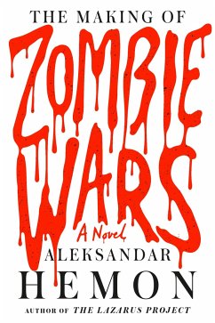 The Making of Zombie Wars - Hemon, Aleksandar