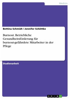 Burnout - Betriebliche Gesundheitsförderung für burnout-gefährdete Mitarbeiter in der Pflege (eBook, ePUB)