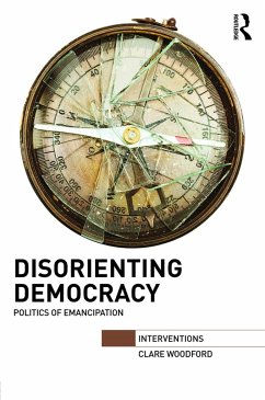 Disorienting Democracy - Woodford, Clare