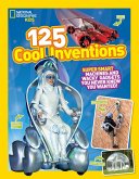 125 Cool Inventions: Supersmart Machines and Wacky Gadgets You Never Knew You Wanted!