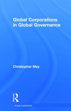 Global Corporations in Global Governance - May, Christopher