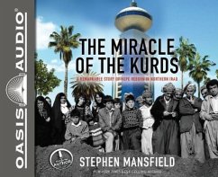 The Miracle of the Kurds (Library Edition): A Remarkable Story of Hope Reborn in Northern Iraq - Mansfield, Stephen