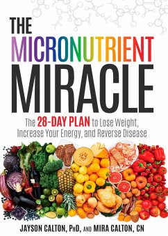 The Micronutrient Miracle - Calton, Jayson; Calton, Mira