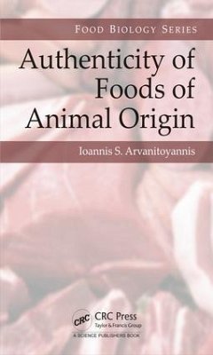 Authenticity of Foods of Animal Origin - Arvanitoyannis, Ioannis Sotirios