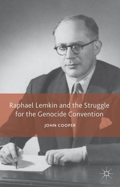 Raphael Lemkin and the Struggle for the Genocide Convention - Cooper, J