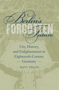 Berlin's Forgotten Future - Erlin, Matt