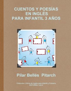 CUENTOS Y POESÍAS EN INGLÉS PARA INFANTIL 3 AÑOS - Bellés Pitarch, Pilar