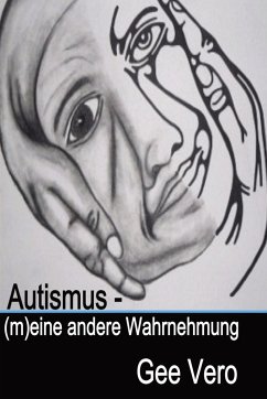 Autismus - (M)Eine Andere Wahrnehmung - Vero, Gee