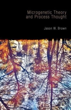 Microgenetic Theory and Process Thought - Brown, Jason W