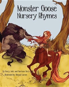 Monster Goose Nursery Rhymes - Herz, Henry; Herz, Josh; Herz, Harrison