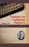 Letters to Lutheran Pastors Vol III