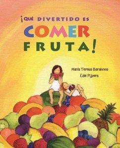 ¡Qué Divertido Es Comer Fruta! (Fun & Fruit) - Barahona, María Teresa