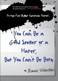 To the Far Right Christian Hater...You Can Be a Good Speller or a Hater, But You Can't Be Both: Official Hate Mail, Threats, and Criticism from the Ar