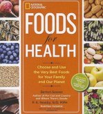 Foods for Health: Choose and Use the Very Best Foods for Your Family and Our Planet