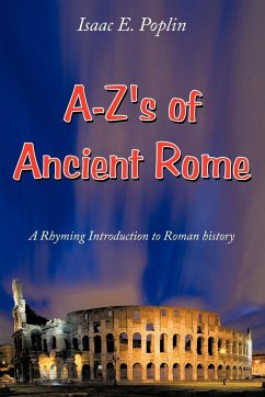 A-Z's of Ancient Rome - Poplin, Isaac E.