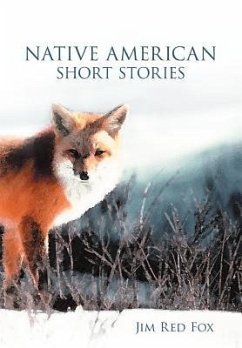 NATIVE AMERICAN SHORT STORIES - Fox, Jim Red