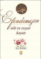 Efendimiz in Aile ve Sosyal Hayati - Budak, Ali