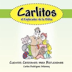 Carlitos el Explorador de la Biblia - Rodríguez Delannoy, Carlos