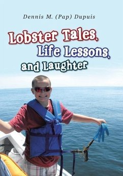 Lobster Tales, Life Lessons, and Laughter - Dupuis, Dennis M.