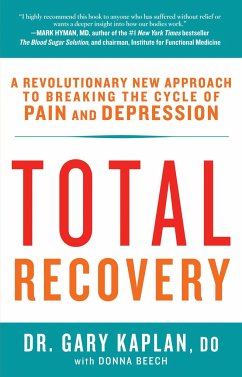 Total Recovery: Breaking the Cycle of Chronic Pain and Depression - Kaplan, Gary; Beech, Donna