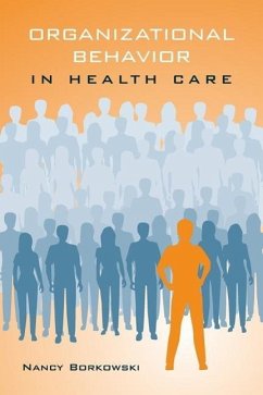 Organizational Behavior in Health Care - Borkowski