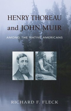 Henry Thoreau and John Muir Among the Native Americans - Fleck, Richard F.