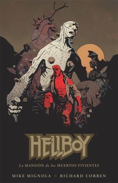 Hellboy 17, La mansión de los muertos vivientes - Corben, Richard; Mignola, Mike; Stewart, Dave