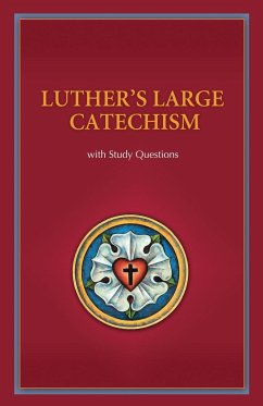 Luther's Large Catechism with Study Questions - Luther, Martin