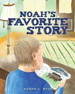 Noah's Favorite Story - Bush, Karen L.