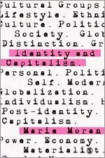 Identity and Capitalism - Moran, Marie